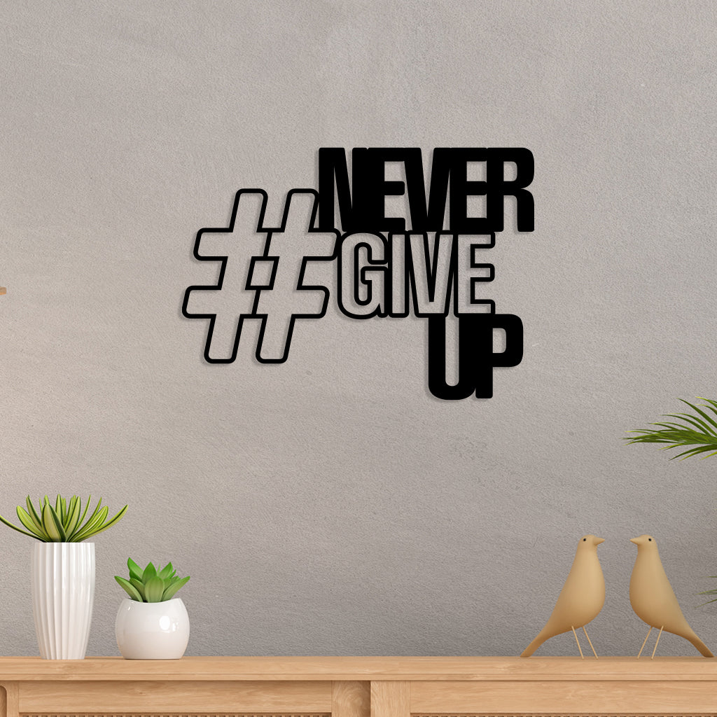 Never Give Up Metal Wall Art