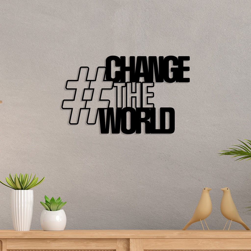 Change World Metal Wall Art