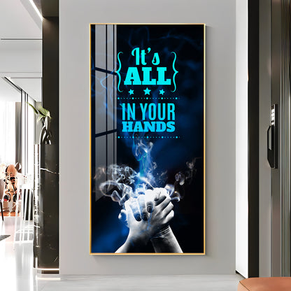 It's All In Your Hands Premium Acrylic Vertical Wall Art