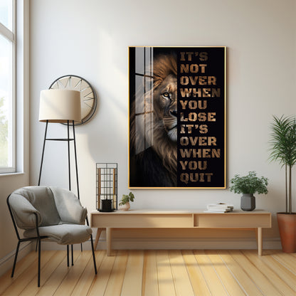 It's Not Over When You Lose Premium Acrylic Vertical Wall Art