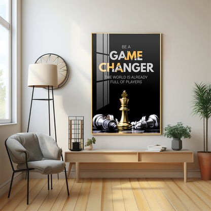 Be A Game Changer Premium Acrylic Vertical Wall Art