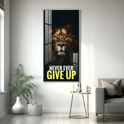 Never Give Up Premium Acrylic Vertical Wall Art