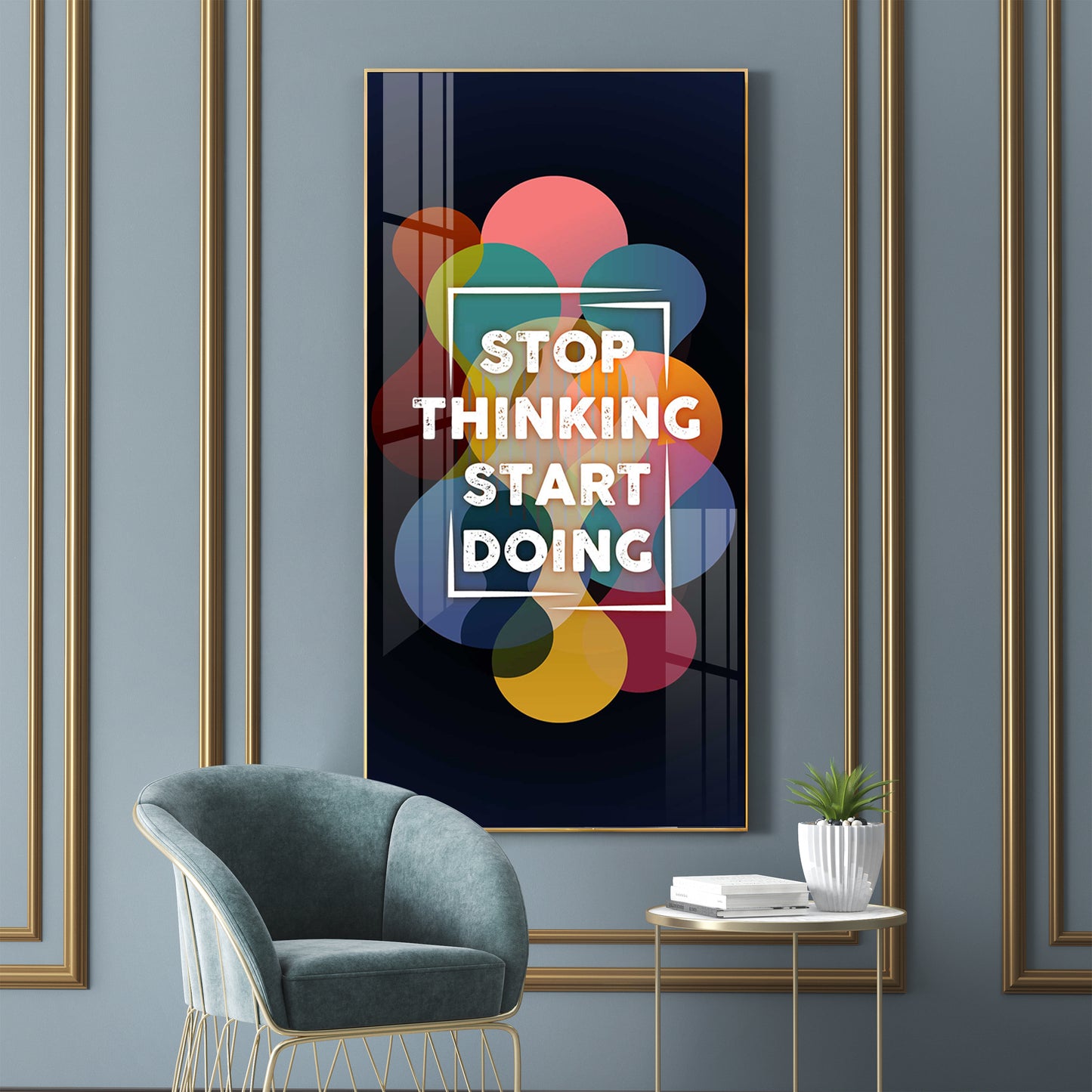 Stop Thinking Start Doing Premium Acrylic Vertical Wall Art