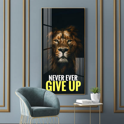 Never Give Up Premium Acrylic Vertical Wall Art