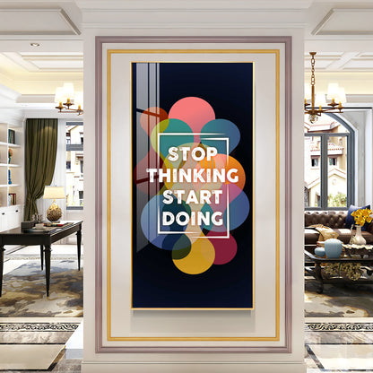 Stop Thinking Start Doing Premium Acrylic Vertical Wall Art