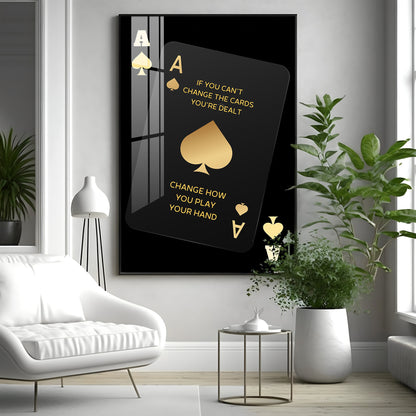 If You Can't Change The Cards Premium Acrylic Vertical Wall Art