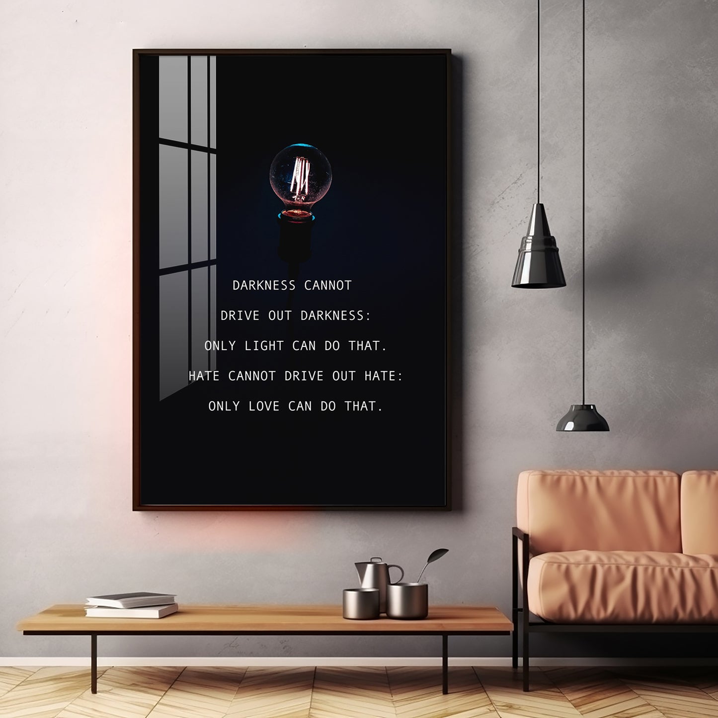 Darkness Cannot Drive Out Darkness Premium Acrylic Vertical Wall Art