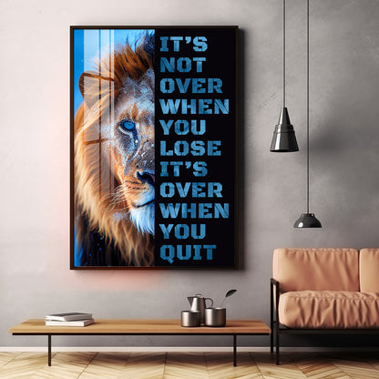 It's Not Over When You Lose Premium Acrylic Vertical Wall Art