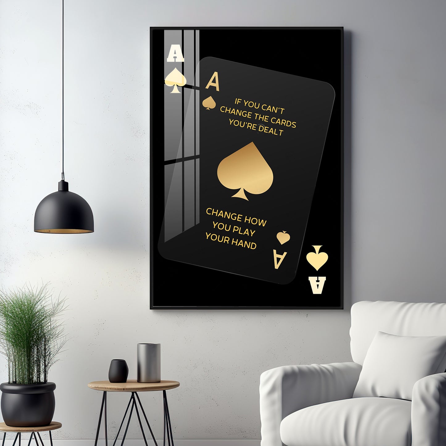 If You Can't Change The Cards Premium Acrylic Vertical Wall Art