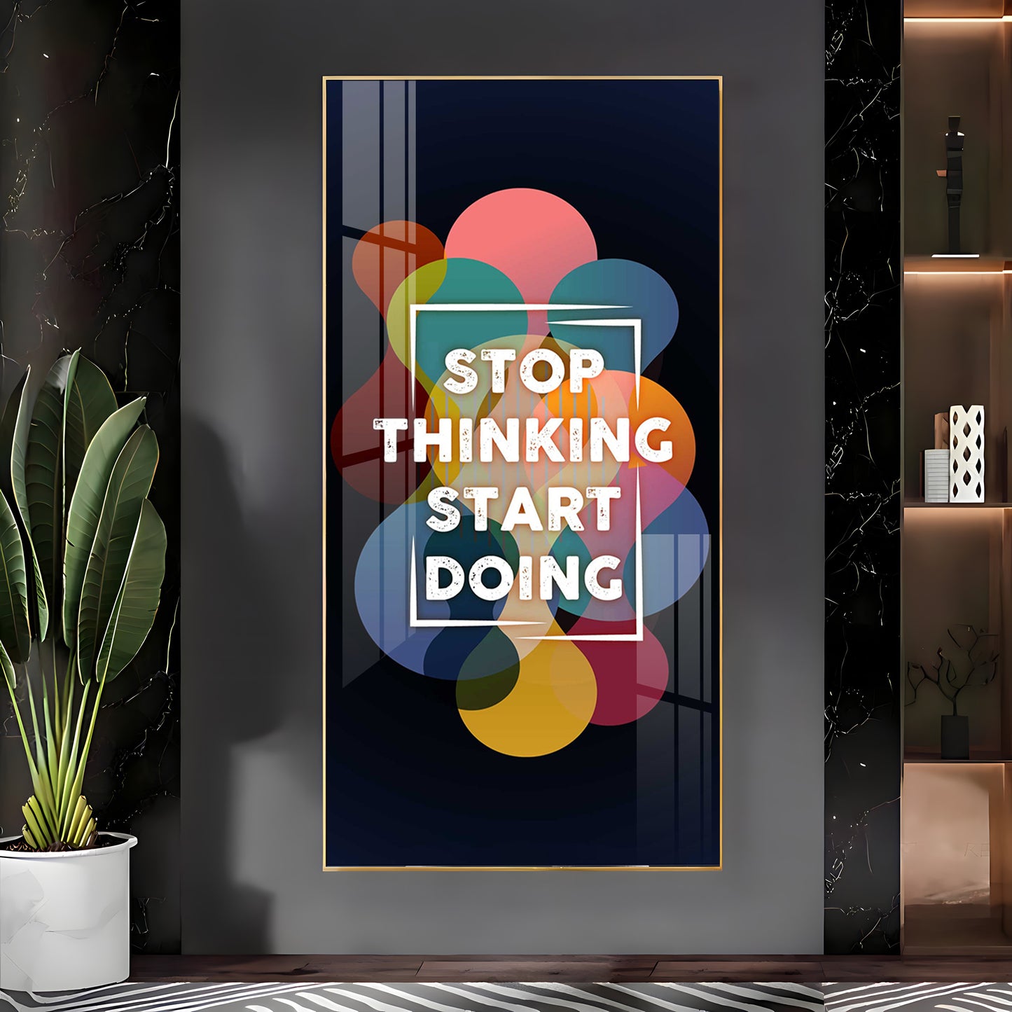 Stop Thinking Start Doing Premium Acrylic Vertical Wall Art