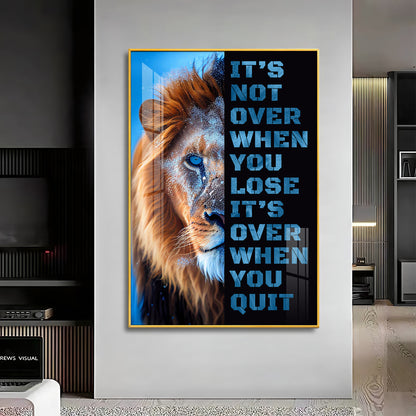 It's Not Over When You Lose Premium Acrylic Vertical Wall Art