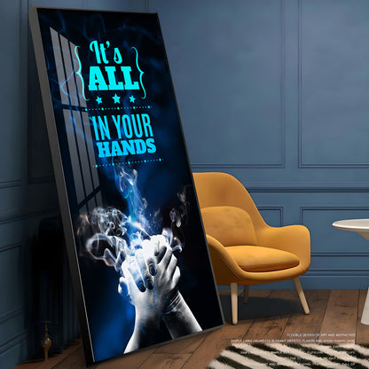 It's All In Your Hands Premium Acrylic Vertical Wall Art