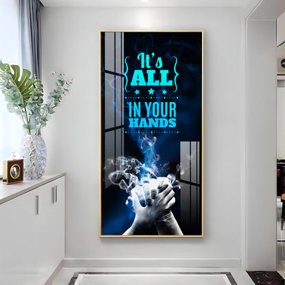 It's All In Your Hands Premium Acrylic Vertical Wall Art