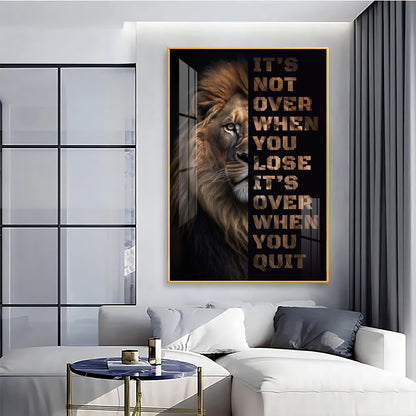 It's Not Over When You Lose Premium Acrylic Vertical Wall Art