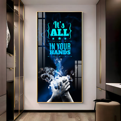 It's All In Your Hands Premium Acrylic Vertical Wall Art