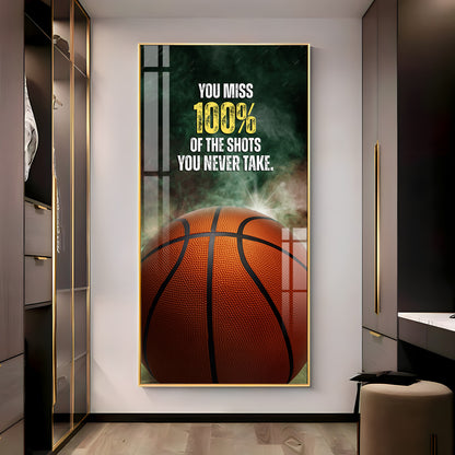 You Miss 100% Of The Shots Premium Acrylic Vertical Wall Art