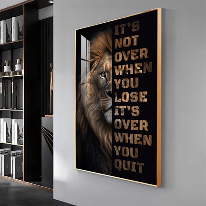 It's Not Over When You Lose Premium Acrylic Vertical Wall Art