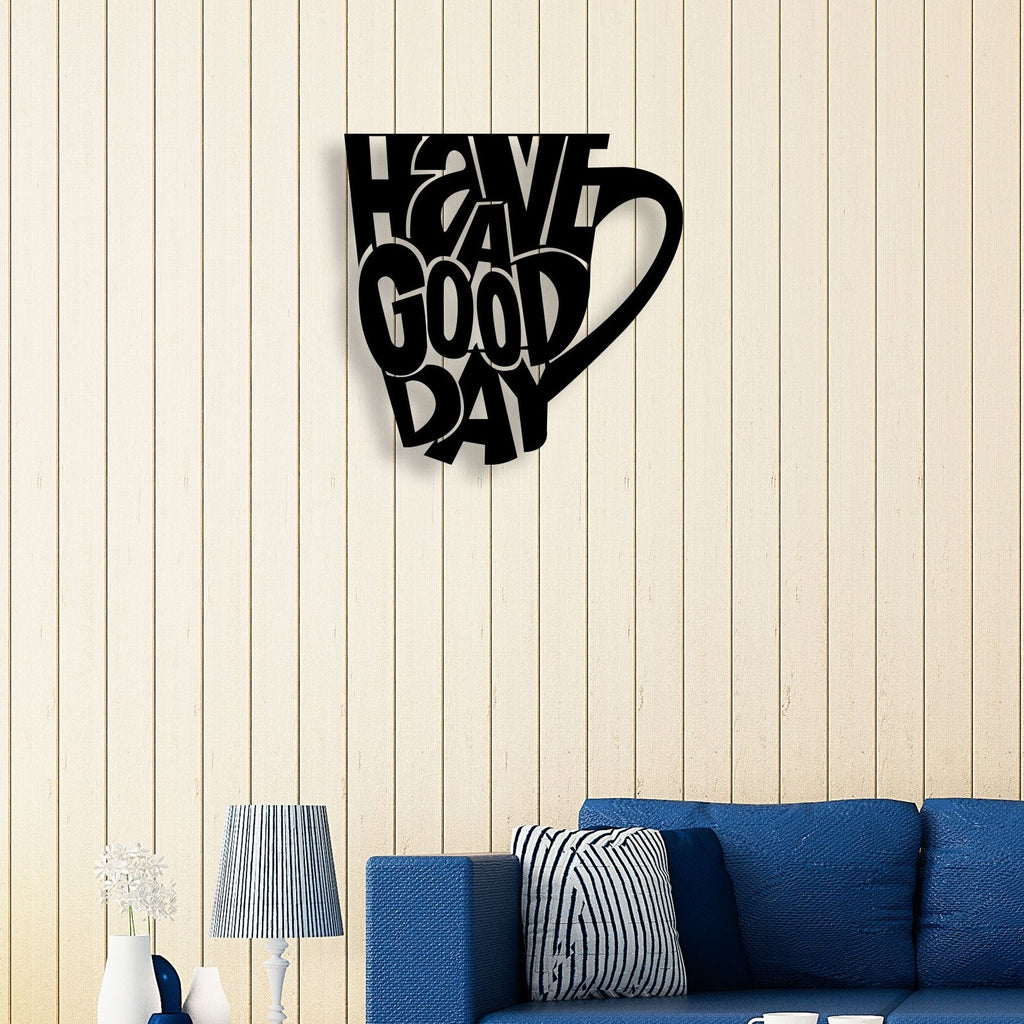 Have A Good Day Metal Wall Art