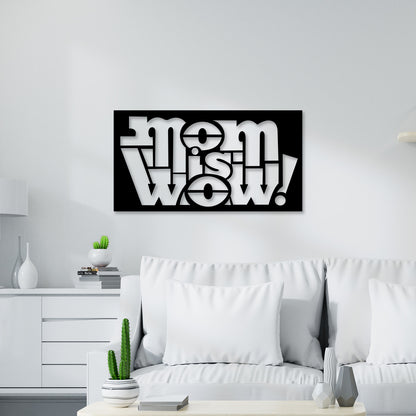 Mom Is Wow Metal Wall Art