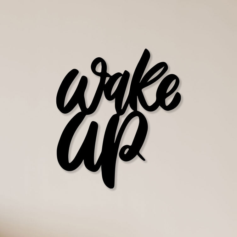 Wake Up Metal Wall Art