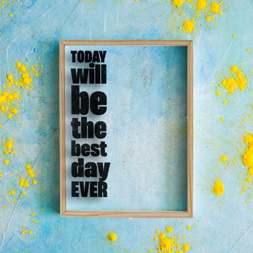Today Will Be The Best Day Acrylic Frame